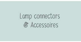 Lamp connectors & Accessoires